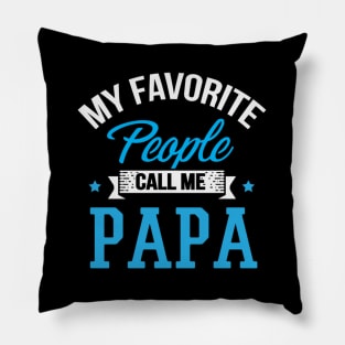 My Favorite People Call Me Papa Pillow