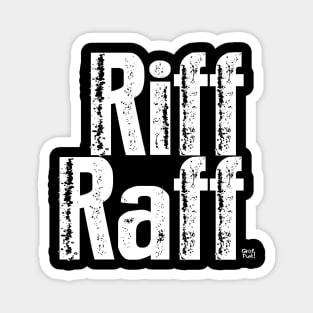 RIFF RAFF Magnet