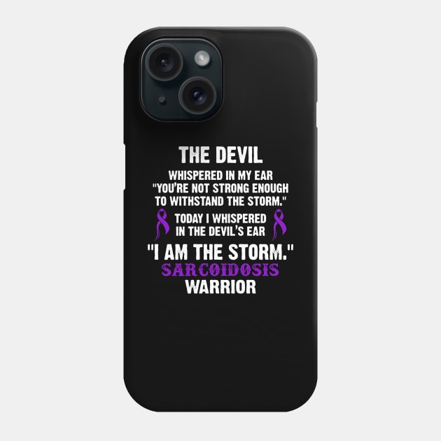 Sarcoidosis Warrior I Am The Storm - In This Family We Fight Together Phone Case by DAN LE