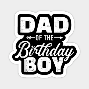 Dad Of The Birthday Boy Matching Family Party Magnet