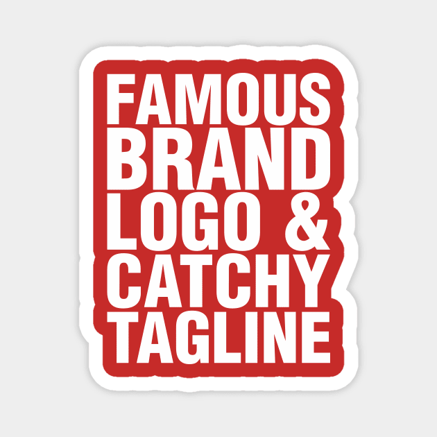 famous brand, logo and catchy tagline - Consumerism Magnet by Crazy Collective