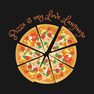 Pizza is my Love Language T-Shirt