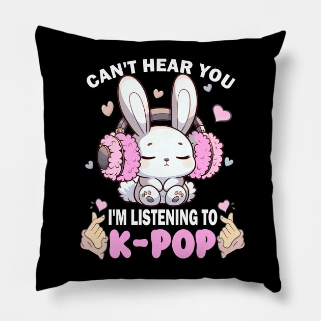 I Cant Hear You I am Listening To Kpop, Kpop Lover Mom, KPop, Korean Love, Kpop Shirt, K-Pop, Kpop Lover Pillow by AlmaDesigns