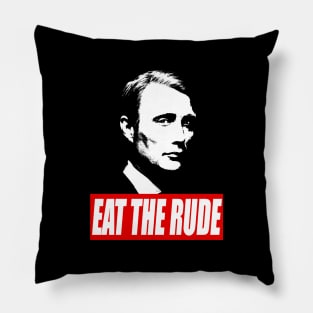 EAT THE RUDE - Hannibal Pillow