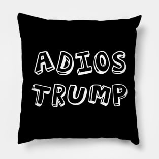 Adios Trump adios trump adios trump adios Pillow