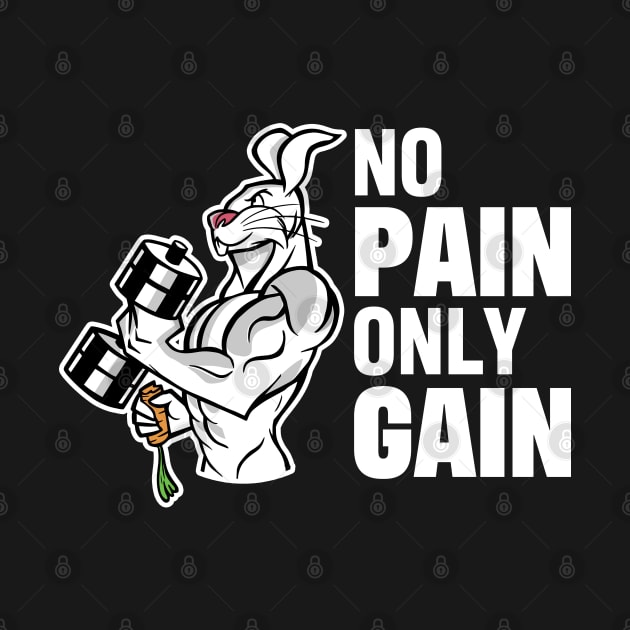 No Pain Only Gain Train Harder Muscular Rabbit Gym Athlete by tobzz