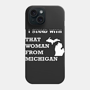 That woman from MICHIGAN Phone Case