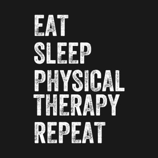 Eat sleep physical therapy repeat T-Shirt