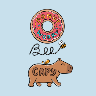 Donut worry bee capy T-Shirt