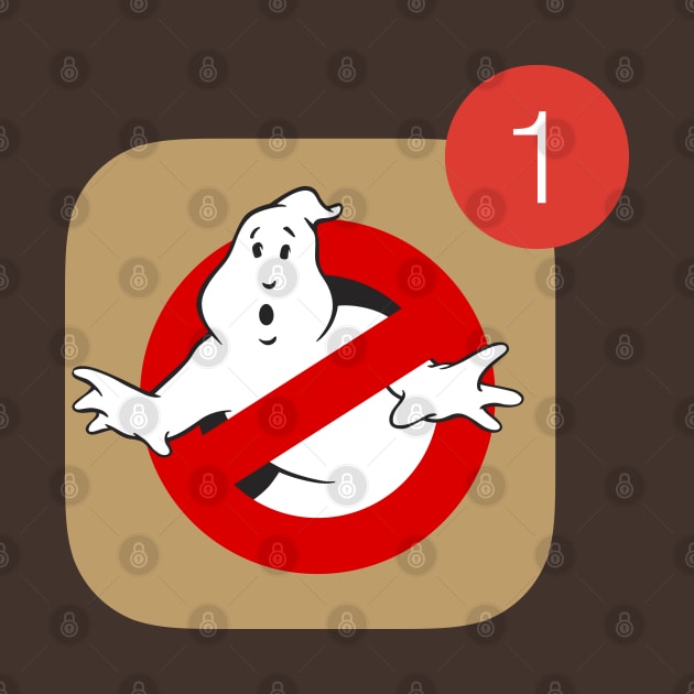 WHO YOU GONNA CALL notification by LuksTEES