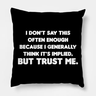 Trust Me Pillow