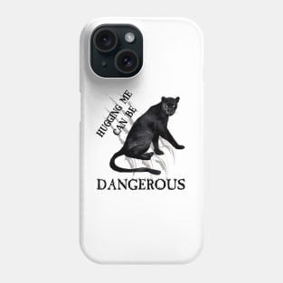 Hugging Me Can Be Dangerous Phone Case