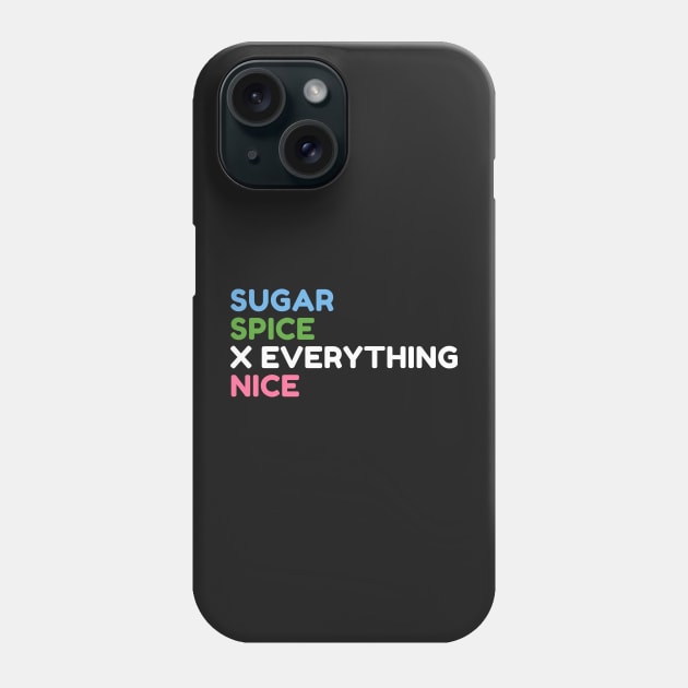 Sugar Spice and Everything Nice Power Puff Girls Phone Case by myabstractmind