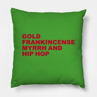 Gold, Frankincense, Myrrh and Hip Hop T-Shirt Pillow