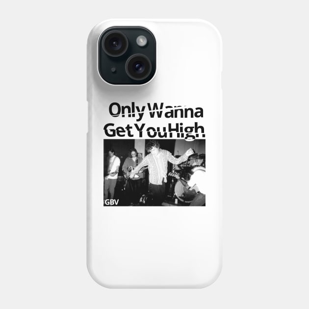 Guided By Voices Only Wanna Get You High Glad Girls Grunge Phone Case by Leblancd Nashb