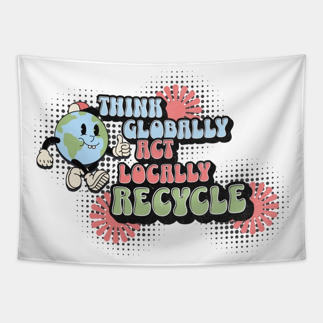 Think Globally Act Locally Recycle Tapestry by Tinteart