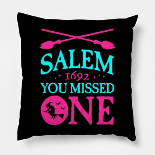 Salem You Missed One 1692 Witch Halloween Pillow