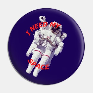 I Need My Space Pin