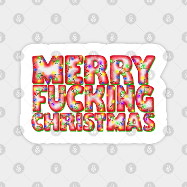 Merry Fucking Christmas in bright Xmas Tree Light letters. Stay warm and sarcastic this Holiday Season. Magnet by Luxinda