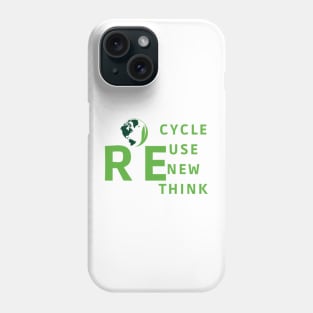 Recycle Reuse Renew Rethink Phone Case