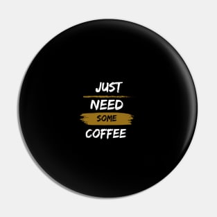 Just need some coffee typography Pin