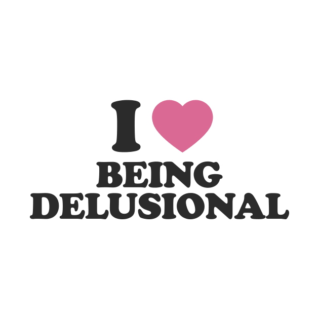 Y2K Tee Shirt, 100% delusional Shirt, Funny Tee, 2000's t-Shirt, I heart being delusional, I Love Being Delusional, 90s Aesthetic, Funny Quote Y2K by Y2KSZN