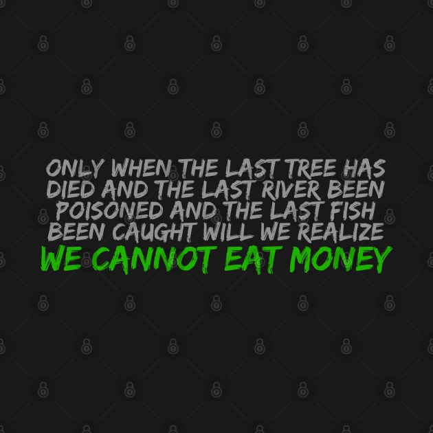 Cannot eat money by QuoTeeUK