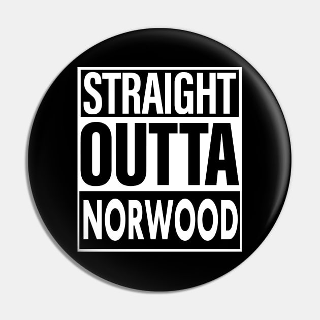 Norwood Name Straight Outta Norwood Pin by ThanhNga