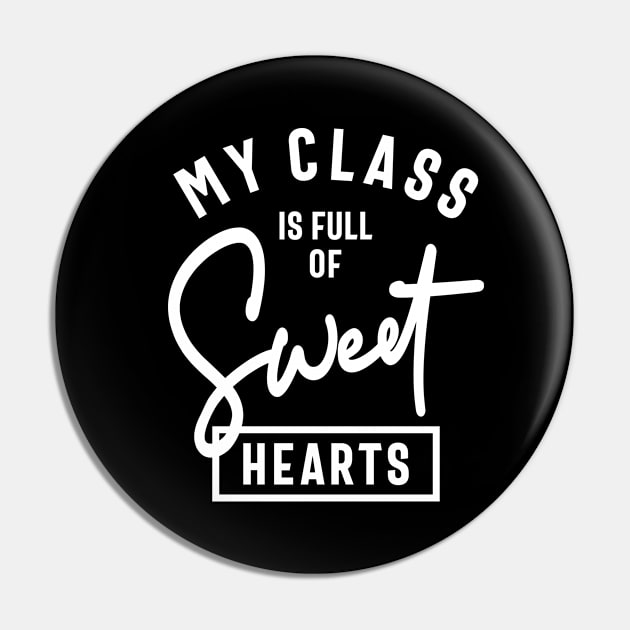 My Class is Full of Sweet Hearts Funny Slogans & Sayings Pin by cidolopez