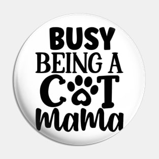 Busy being a CAT MAMA Pin