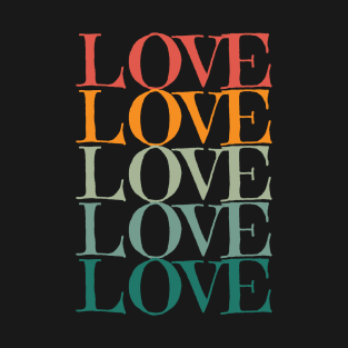 LOVE LOVE LOVE LOVE LOVE T-Shirt