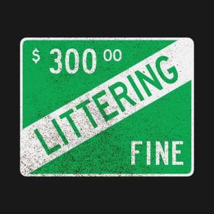 Littering Fine (dirty) T-Shirt