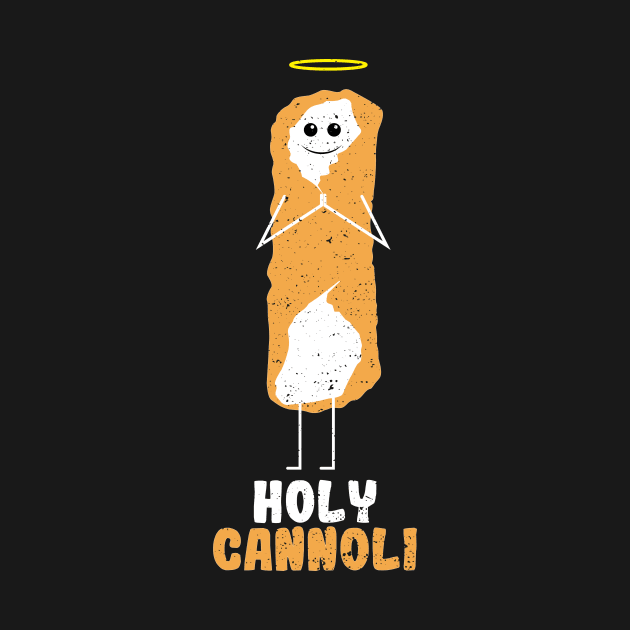 Holy Cannoli by Designs By Jnk5