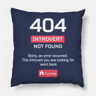 Error 404: introvert not found Pillow