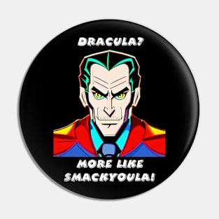 Sassy Dracula Smackyoula Pin