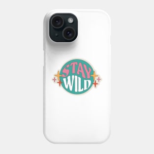 Stay Wild Phone Case