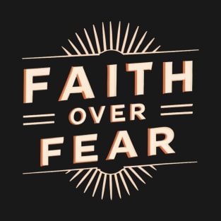 Faith Over Fear T-Shirt