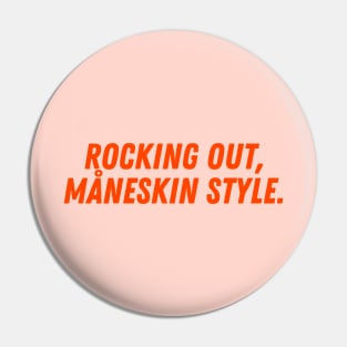 Rocking Out, Måneskin Style. Pin