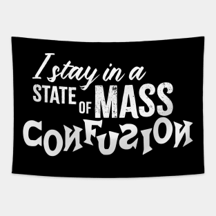 I Stay in a State of Mass Confusion Tapestry