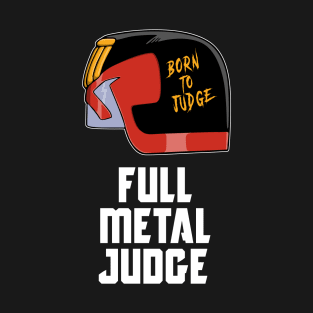 Full Metal Judge T-Shirt