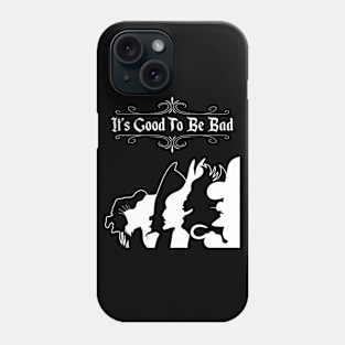 It's Good To Be Bad - Version 1 Phone Case