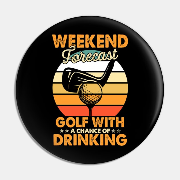 Weekend Forecast Golf With Drinking Chance Golf Lover Player Pin by paynegabriel