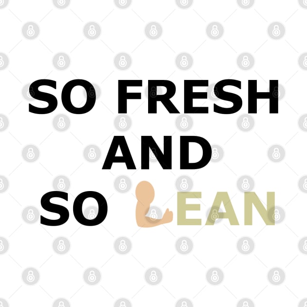 So Fresh So Lean by Milasneeze