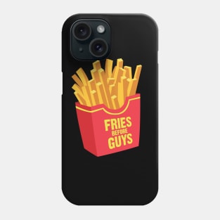 Fries Before Guys Phone Case