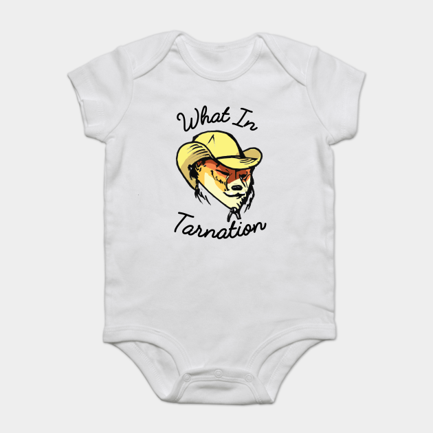 What In Tarnation Meme Wot N Tarnation Cowboy Hat Dog Tarnation Bodie Para Bebes Teepublic Mx
