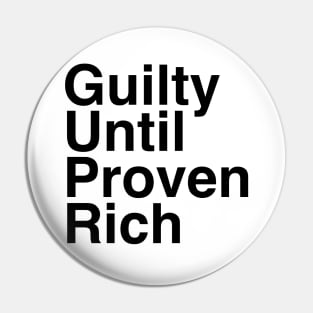 Guilty Until Proven Rich / Class Privilege / Black Text Pin