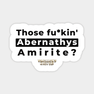 Those Fu*kin' Abernathys Magnet