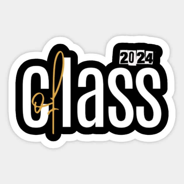 class of 2024 - Class Of 2024 - Sticker | TeePublic