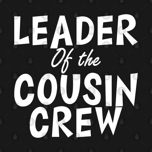 Leader of the cousin crew by KC Happy Shop
