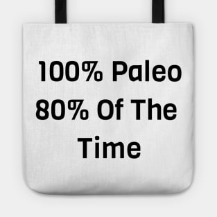 100% Paleo 80% Of The Time Tote